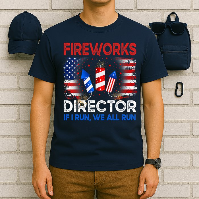 Fireworks Director If I Run We All Run US 4th Of July T-Shirt