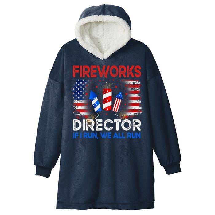 Fireworks Director If I Run We All Run US 4th Of July Hooded Wearable Blanket