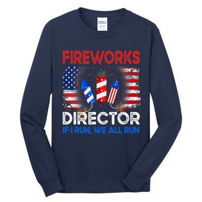 Fireworks Director If I Run We All Run US 4th Of July Tall Long Sleeve T-Shirt