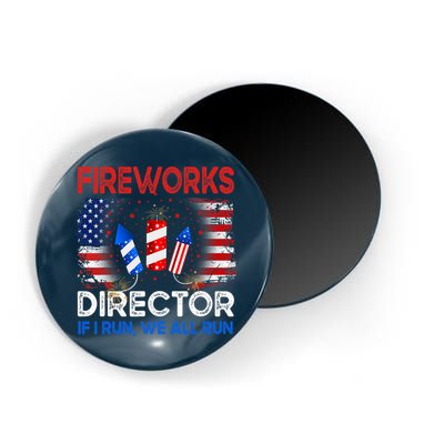 Fireworks Director If I Run We All Run US 4th Of July Magnet