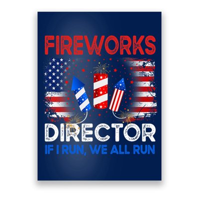 Fireworks Director If I Run We All Run US 4th Of July Poster