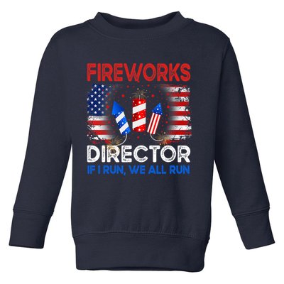 Fireworks Director If I Run We All Run US 4th Of July Toddler Sweatshirt