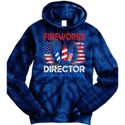 Fireworks Director If I Run We All Run US 4th Of July Tie Dye Hoodie