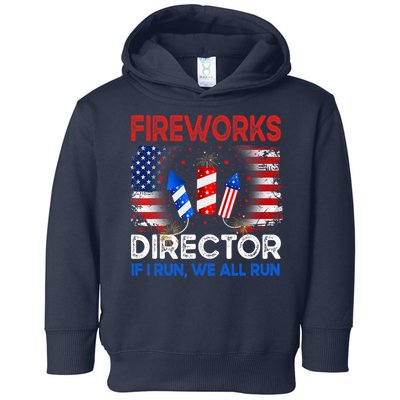 Fireworks Director If I Run We All Run US 4th Of July Toddler Hoodie