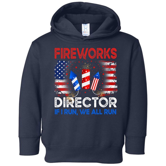 Fireworks Director If I Run We All Run US 4th Of July Toddler Hoodie