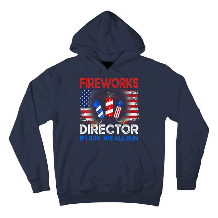 Fireworks Director If I Run We All Run US 4th Of July Tall Hoodie