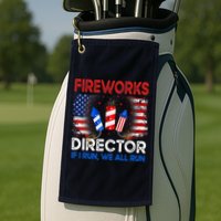 Fireworks Director If I Run We All Run US 4th Of July Golf Towel