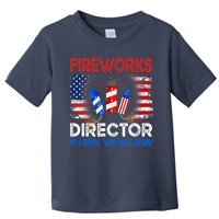 Fireworks Director If I Run We All Run US 4th Of July Toddler T-Shirt
