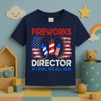 Fireworks Director If I Run We All Run US 4th Of July Toddler T-Shirt