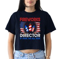 Fireworks Director If I Run We All Run US 4th Of July Crop Top