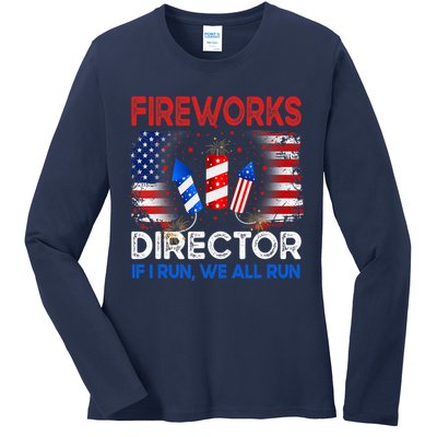 Fireworks Director If I Run We All Run US 4th Of July Ladies Long Sleeve Shirt
