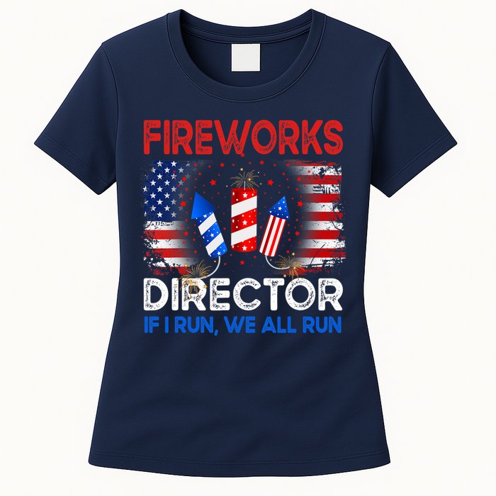 Fireworks Director If I Run We All Run US 4th Of July Womens T-Shirt