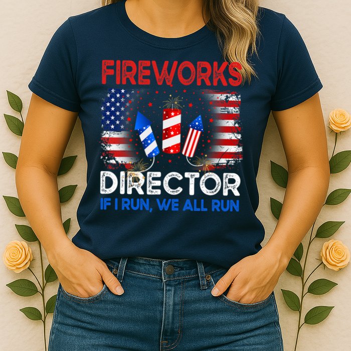 Fireworks Director If I Run We All Run US 4th Of July Womens T-Shirt