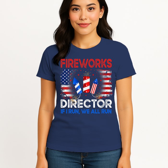 Fireworks Director If I Run We All Run US 4th Of July Womens T-Shirt