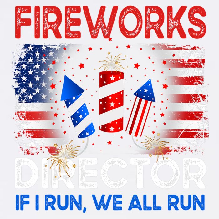 Fireworks Director If I Run We All Run US 4th Of July Garment-Dyed Sweatshirt