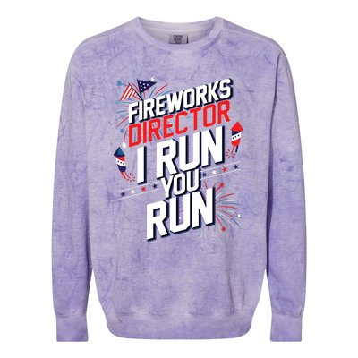 Fireworks Director I Run You Run 4th Of July Independence Colorblast Crewneck Sweatshirt