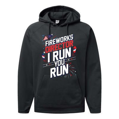 Fireworks Director I Run You Run 4th Of July Independence Performance Fleece Hoodie