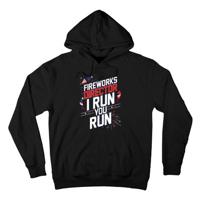 Fireworks Director I Run You Run 4th Of July Independence Hoodie