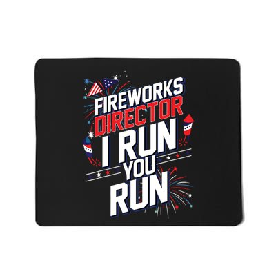Fireworks Director I Run You Run 4th Of July Independence Mousepad