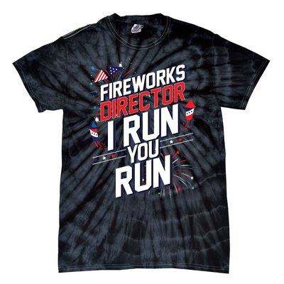 Fireworks Director I Run You Run 4th Of July Independence Tie-Dye T-Shirt