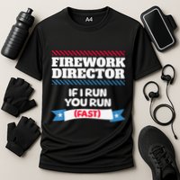Fireworks Director If I Run You Run July 4th Independence Performance Shirt