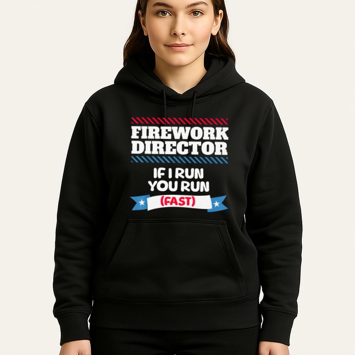 Fireworks Director If I Run You Run July 4th Independence Hoodie