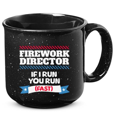 Fireworks Director If I Run You Run July 4th Independence 15oz Campfire Ceramic Mug