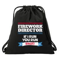 Fireworks Director If I Run You Run July 4th Independence Drawstring Bag