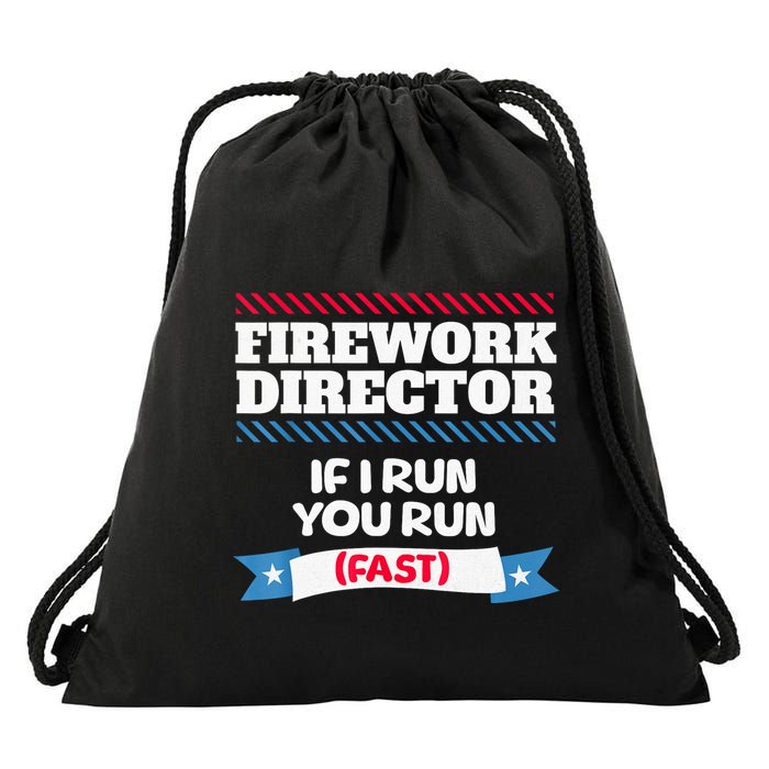 Fireworks Director If I Run You Run July 4th Independence Drawstring Bag