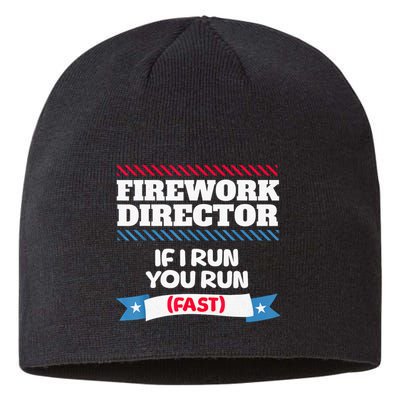 Fireworks Director If I Run You Run July 4th Independence Sustainable Beanie