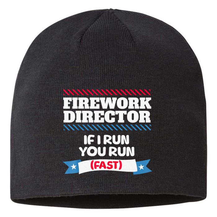 Fireworks Director If I Run You Run July 4th Independence Sustainable Beanie