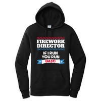 Fireworks Director If I Run You Run July 4th Independence Women's Pullover Hoodie