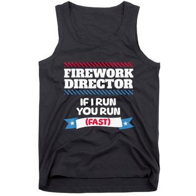 Fireworks Director If I Run You Run July 4th Independence Tank Top