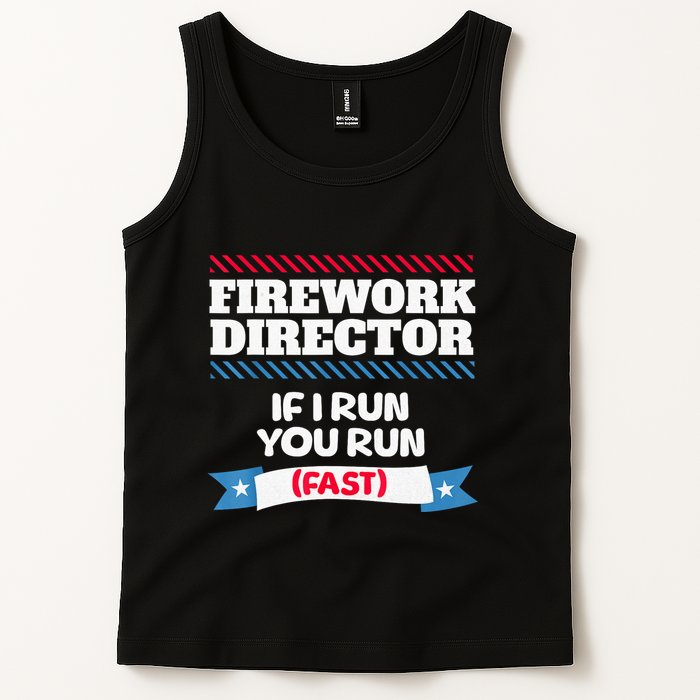 Fireworks Director If I Run You Run July 4th Independence Tank Top