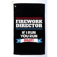 Fireworks Director If I Run You Run July 4th Independence Golf Towel