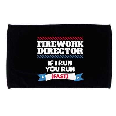 Fireworks Director If I Run You Run July 4th Independence Microfiber Hand Towel