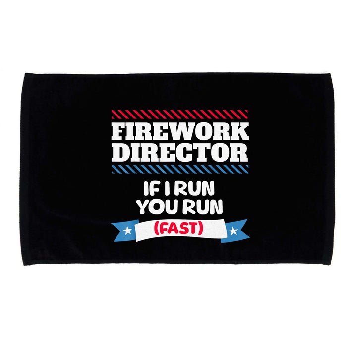 Fireworks Director If I Run You Run July 4th Independence Microfiber Hand Towel