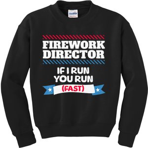 Fireworks Director If I Run You Run July 4th Independence Kids Sweatshirt