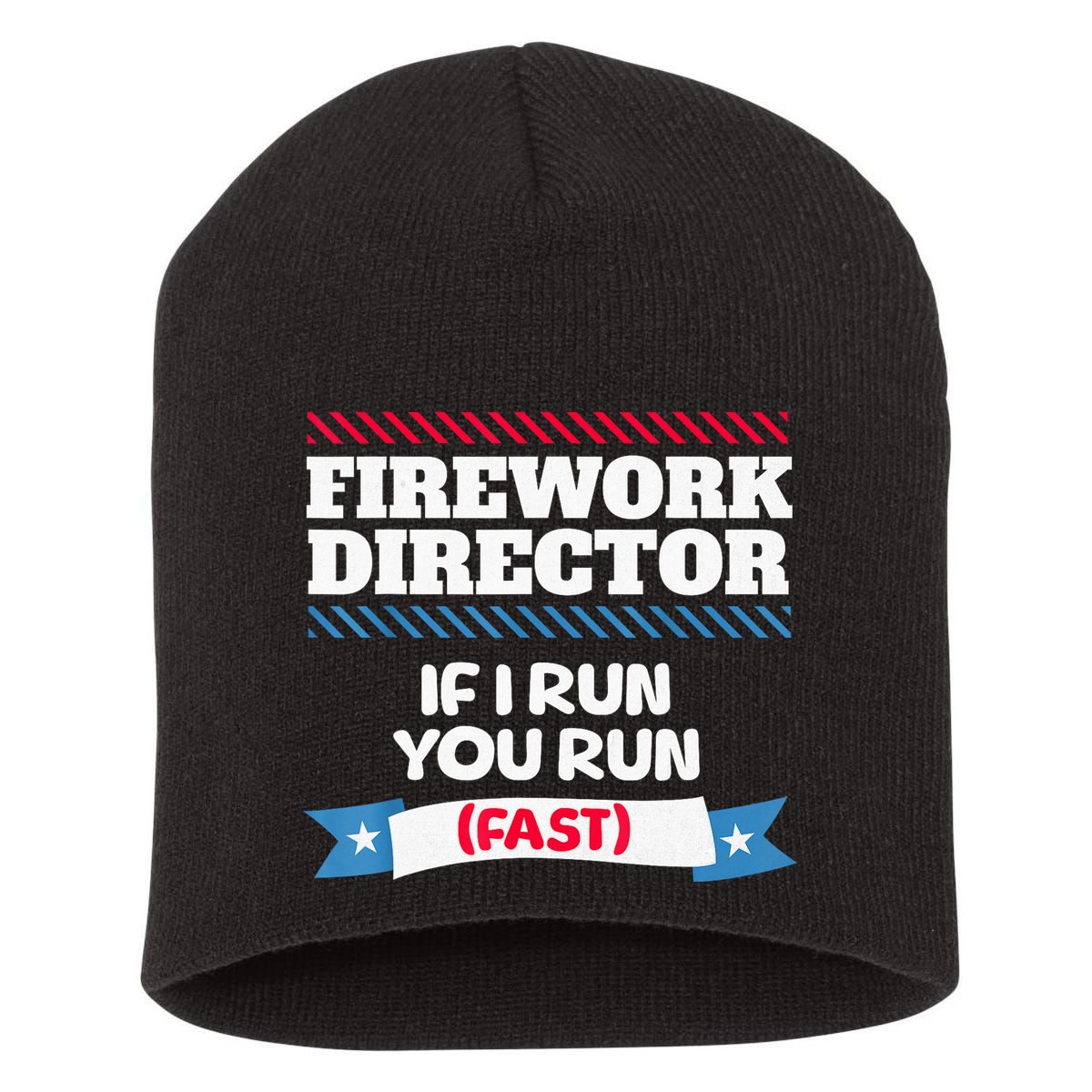 Fireworks Director If I Run You Run July 4th Independence Short Acrylic Beanie