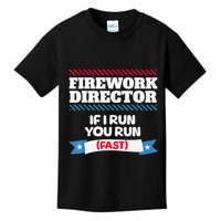 Fireworks Director If I Run You Run July 4th Independence Kids T-Shirt