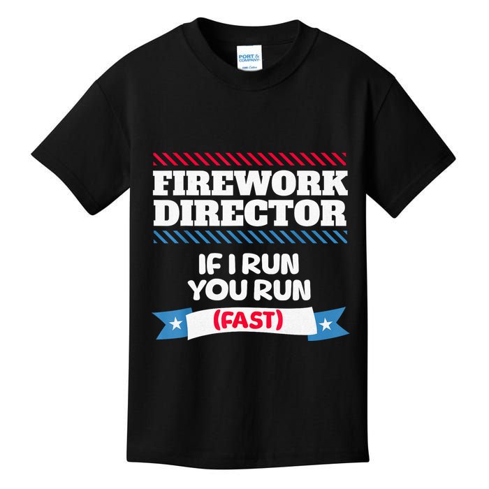 Fireworks Director If I Run You Run July 4th Independence Kids T-Shirt