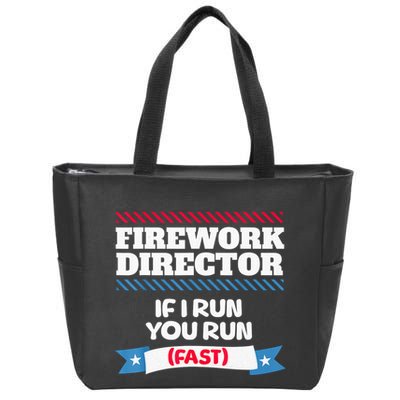 Fireworks Director If I Run You Run July 4th Independence Zip Tote Bag