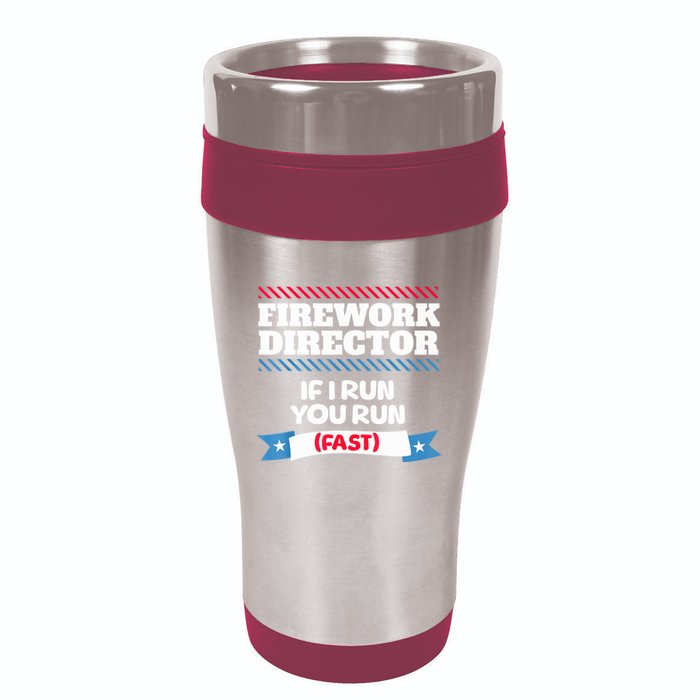 Fireworks Director If I Run You Run July 4th Independence 16oz Travel Tumbler