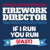 Fireworks Director If I Run You Run July 4th Independence Infant Baby Jersey Bodysuit