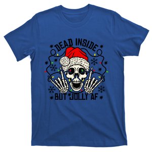 Funny Dead Inside But Jolly Af Xmas Skeleton Christmas Funny Gift Funny Gift T-Shirt