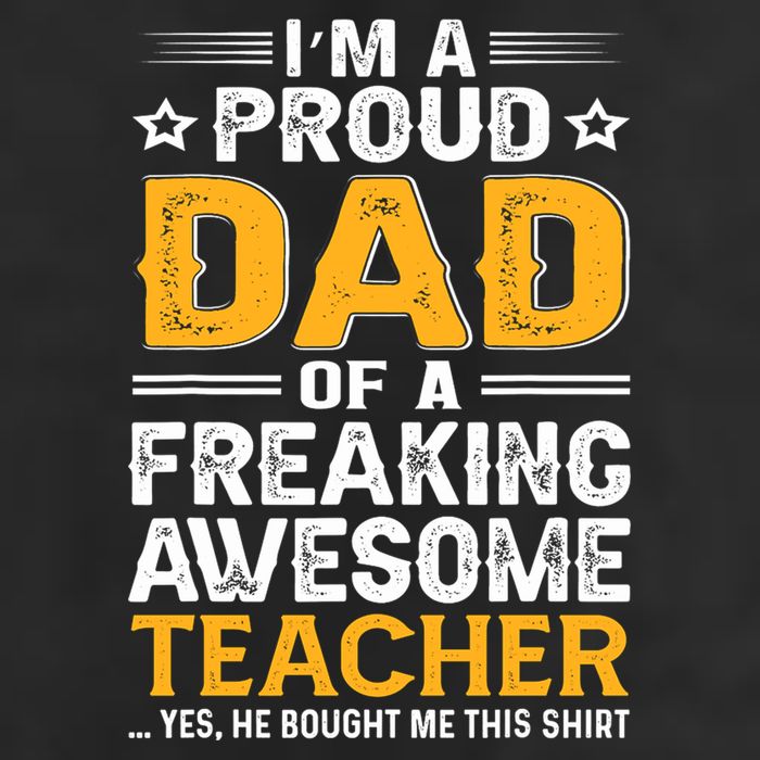Father's Day I'm Proud Dad Of A Freaking Awesome Teacher Gift 7 Panel Mesh Trucker Snapback Hat