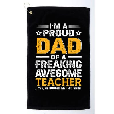 Father's Day I'm Proud Dad Of A Freaking Awesome Teacher Gift Golf Towel