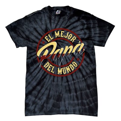 Fathers Days In Spanish El Mejor Papa Del Mundo Tie-Dye T-Shirt