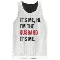 Fathers Day Its Me Hi IM The Husband Its Me Funny Husband Gift Mesh Reversible Basketball Jersey Tank