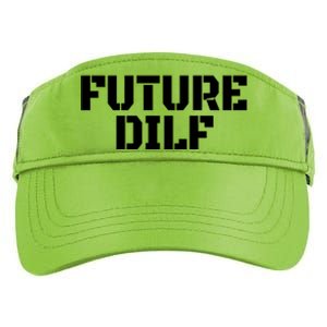 Future Dilf I Love Dilfs Humor Funny Dilf FatherS Day Adult Drive Performance Visor